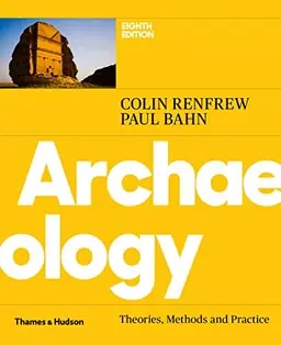 Archaeology : theories, methods and practice